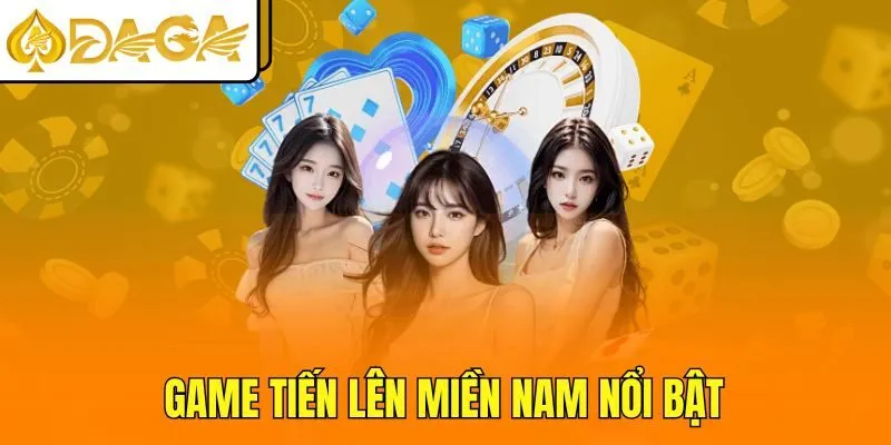 Game Tiến Lên Miền Nam nổi bật