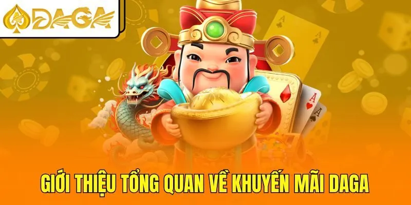 Giới thiệu tổng quan về khuyến mãi DAGA