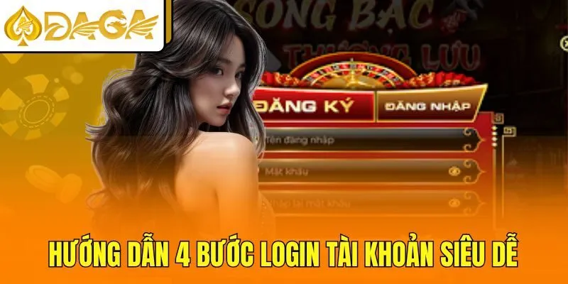 Hướng dẫn 4 bước Login tài khoản siêu dễ