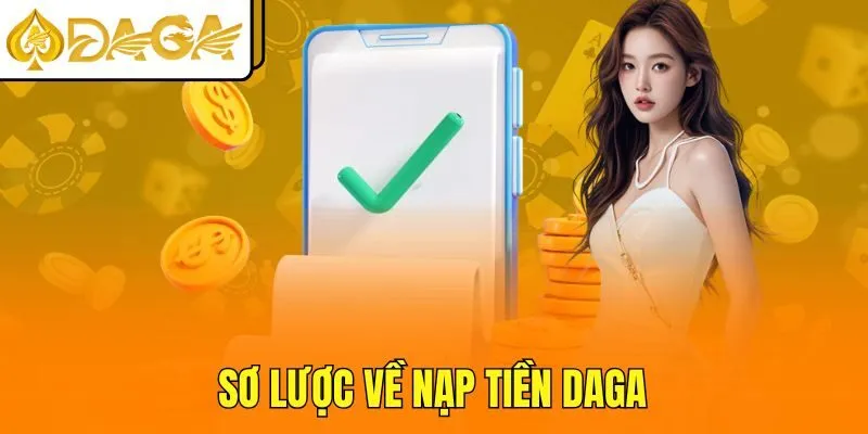 Sơ lược về nạp tiền DAGA
