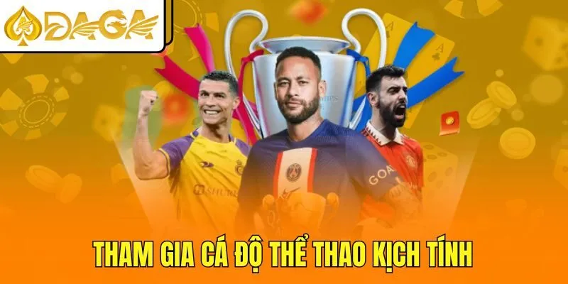 Tham gia cá độ thể thao kịch tính