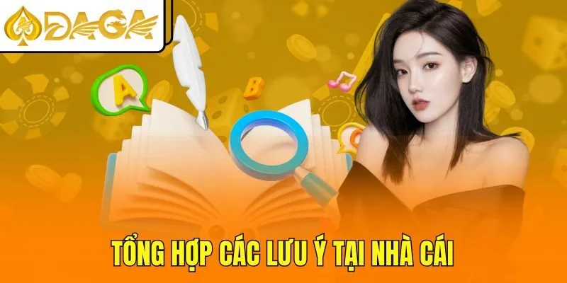 Tổng hợp các lưu ý tại nhà cái